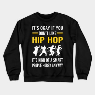 Smart People Hobby Hip Hop Hiphop Crewneck Sweatshirt